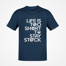 Load image into Gallery viewer, Life is too short to stay stock T-shirt FREE Shipping Worldwide!