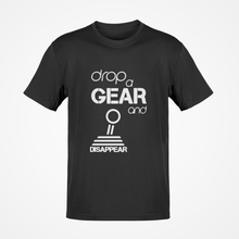 Load image into Gallery viewer, Drop a gear and disappear T-shirt FREE Shipping Worldwide!