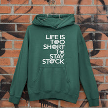 Load image into Gallery viewer, Life is too short to stay stock Hoodie Sweatshirt FREE Shipping Worldwide!!
