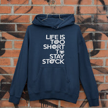 Load image into Gallery viewer, Life is too short to stay stock Hoodie Sweatshirt FREE Shipping Worldwide!!