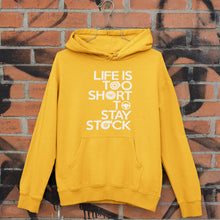 Load image into Gallery viewer, Life is too short to stay stock Hoodie Sweatshirt FREE Shipping Worldwide!!
